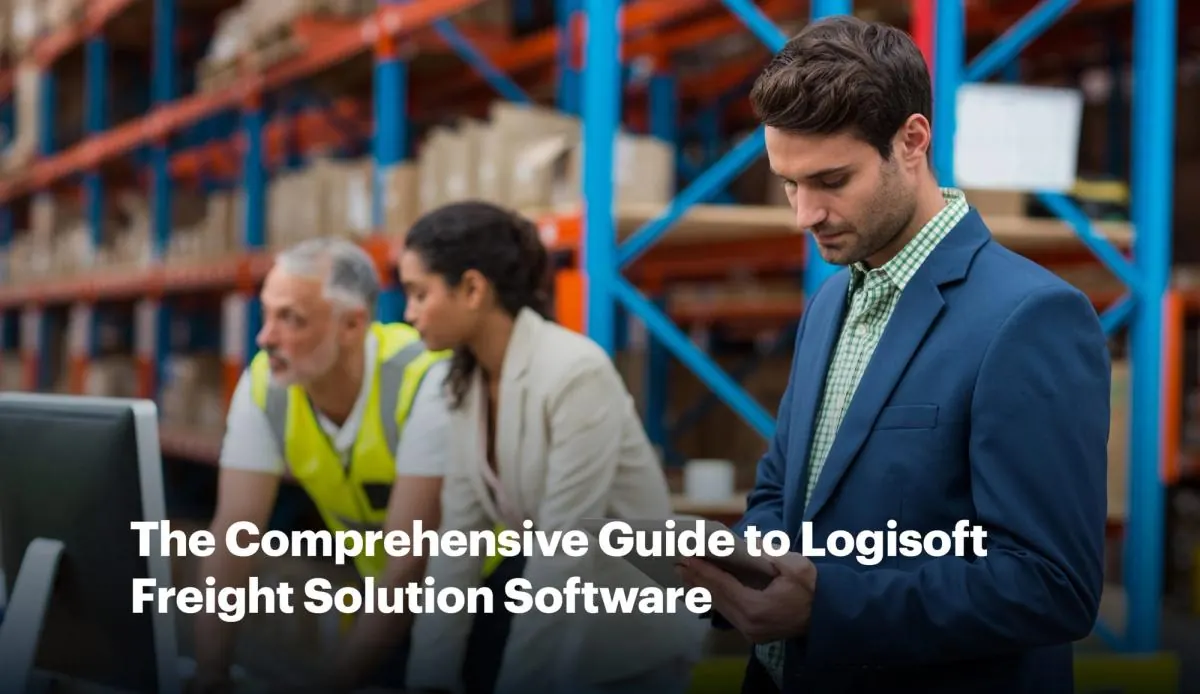 Logisoft Software The Comprehensive Guide to Logisoft Freight Management System - Logisoft